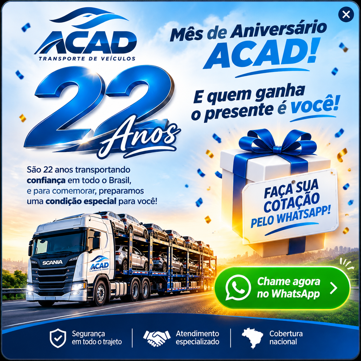 ACAD Transportes — 22 anos. No mês de aniversário, quem ganha o presente é você. Chame no WhatsApp e faça sua cotação.